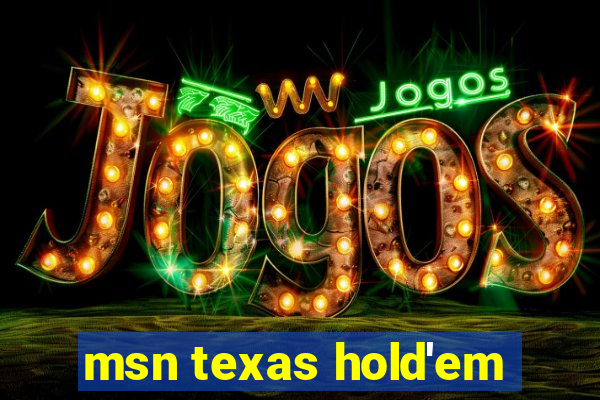 msn texas hold'em