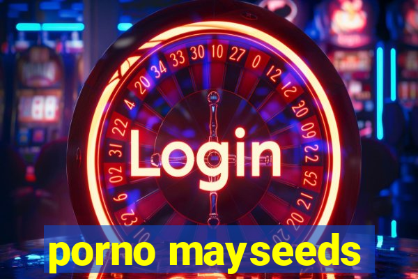 porno mayseeds