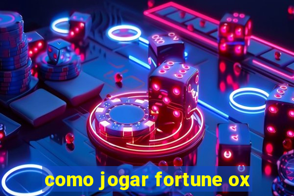 como jogar fortune ox