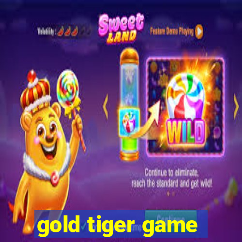 gold tiger game