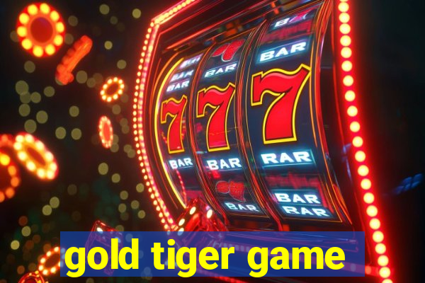 gold tiger game