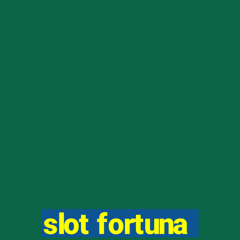 slot fortuna