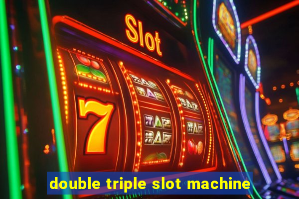 double triple slot machine