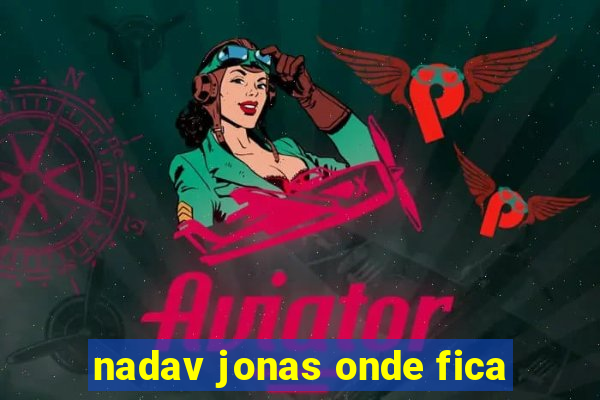 nadav jonas onde fica