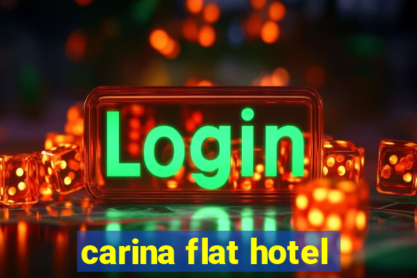 carina flat hotel