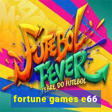 fortune games e66