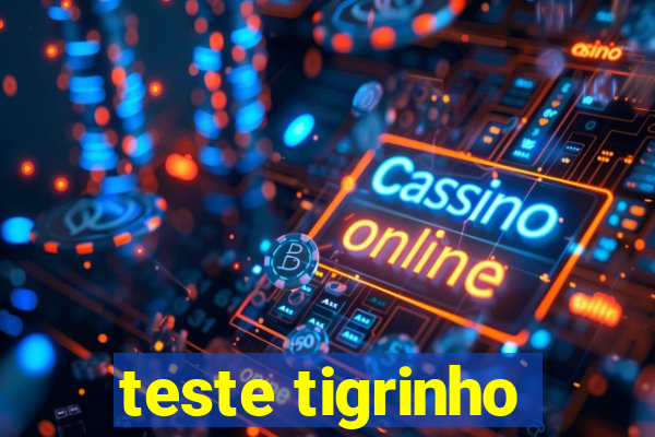 teste tigrinho