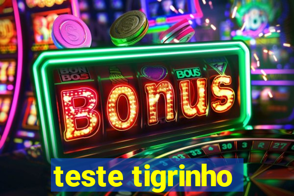 teste tigrinho