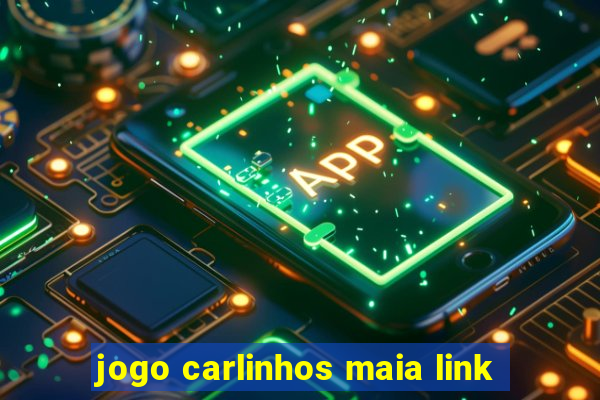 jogo carlinhos maia link