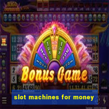 slot machines for money