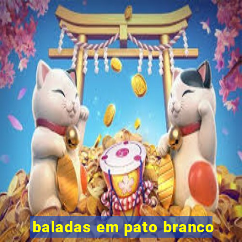 baladas em pato branco