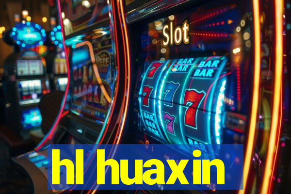 hl huaxin