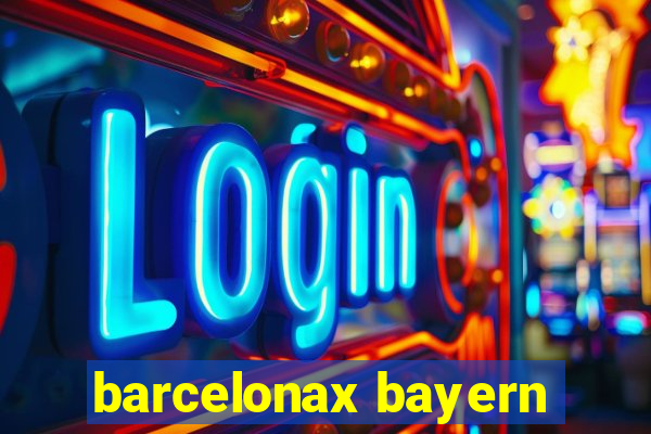 barcelonax bayern