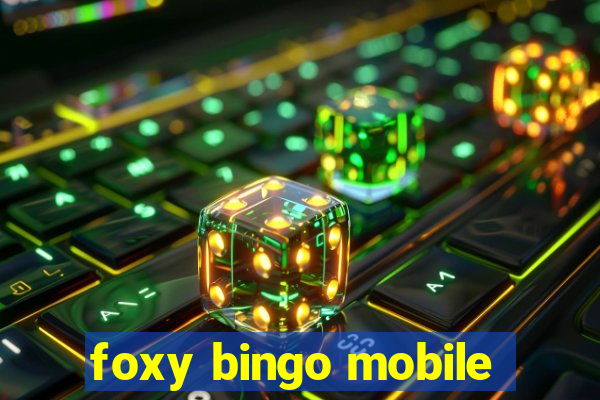 foxy bingo mobile