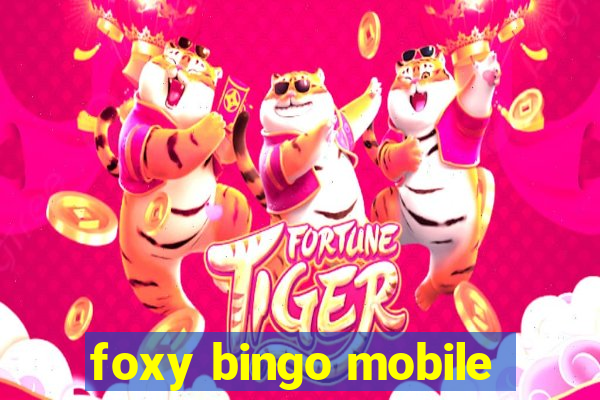 foxy bingo mobile