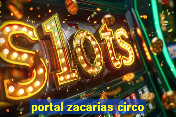 portal zacarias circo