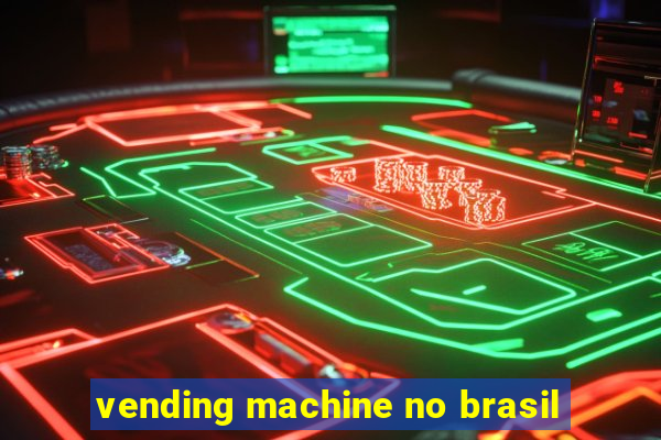 vending machine no brasil