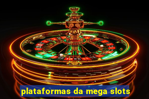 plataformas da mega slots