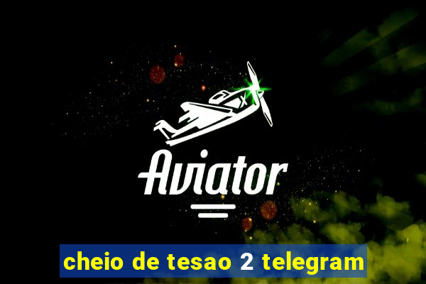 cheio de tesao 2 telegram