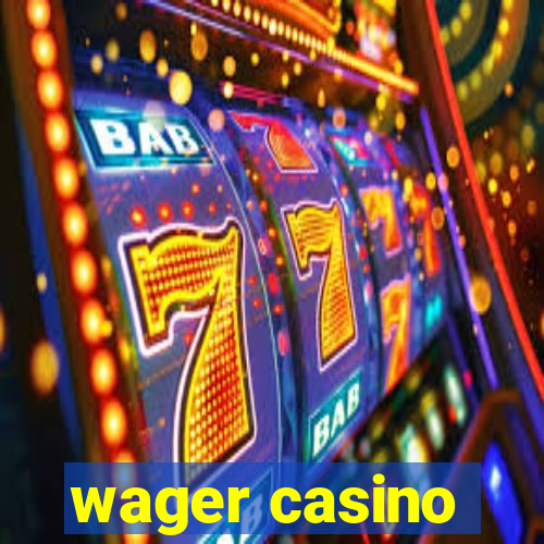 wager casino