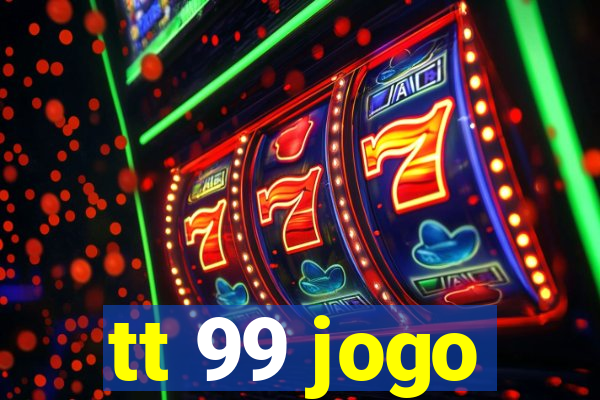 tt 99 jogo