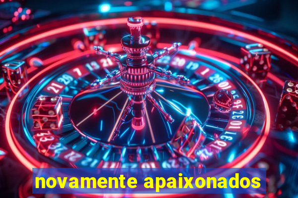 novamente apaixonados