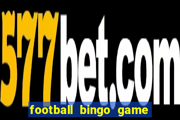 football bingo game - play now