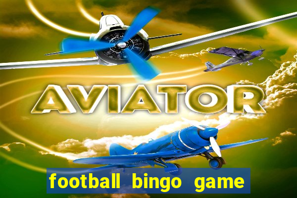 football bingo game - play now