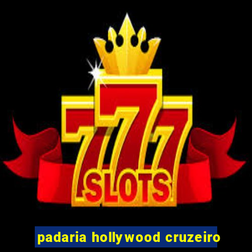 padaria hollywood cruzeiro