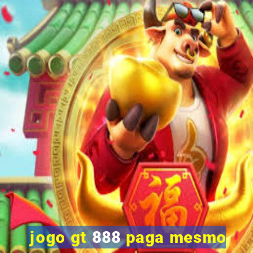 jogo gt 888 paga mesmo