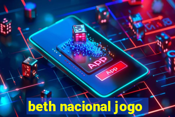 beth nacional jogo