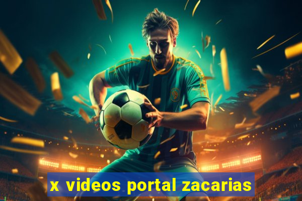 x videos portal zacarias