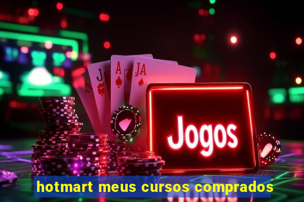 hotmart meus cursos comprados