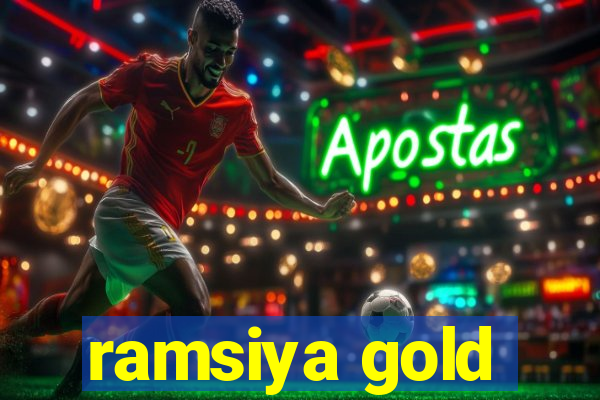 ramsiya gold