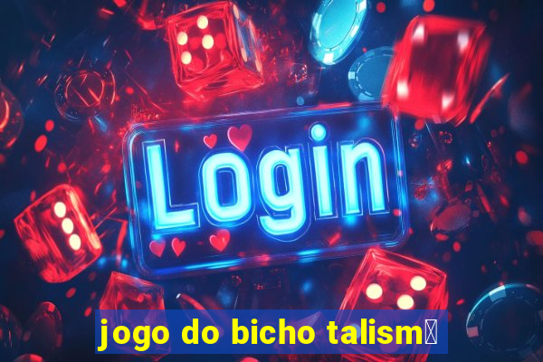 jogo do bicho talism茫