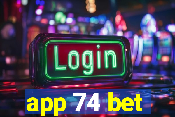 app 74 bet