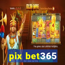 pix bet365