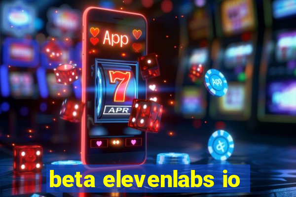 beta elevenlabs io