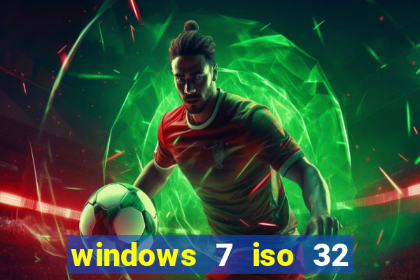 windows 7 iso 32 bits pt-br download