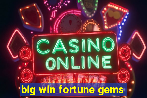 big win fortune gems