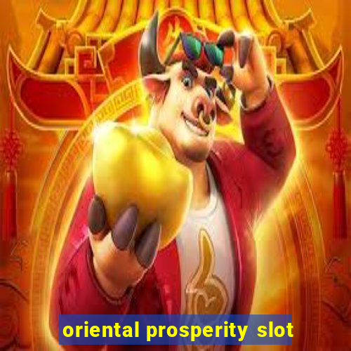 oriental prosperity slot