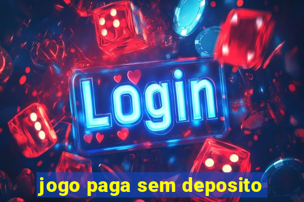 jogo paga sem deposito