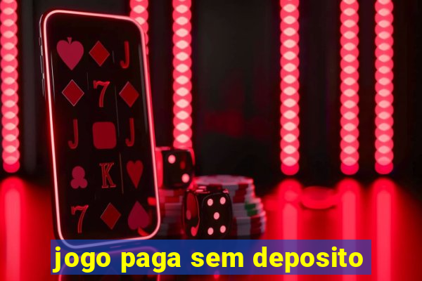 jogo paga sem deposito