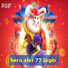 hero slot 77 login