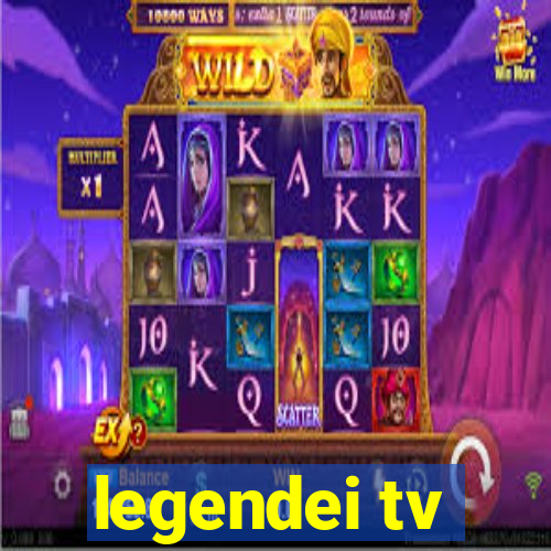 legendei tv