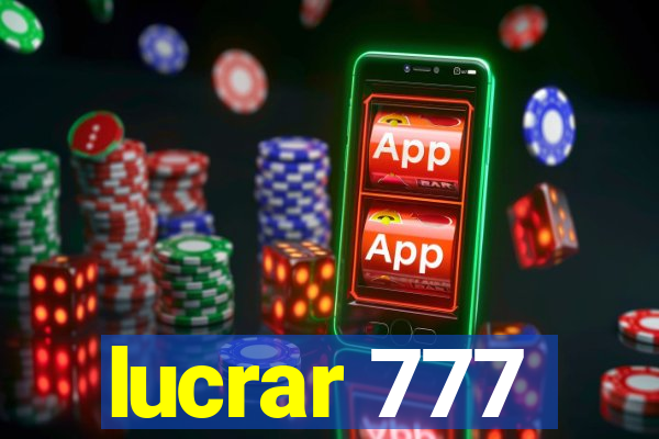 lucrar 777