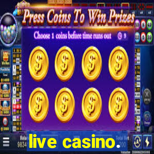 live casino.