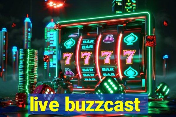 live buzzcast