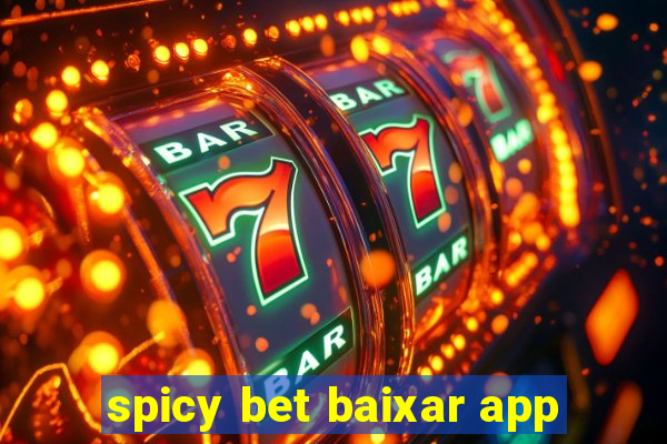 spicy bet baixar app