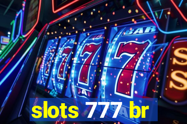 slots 777 br